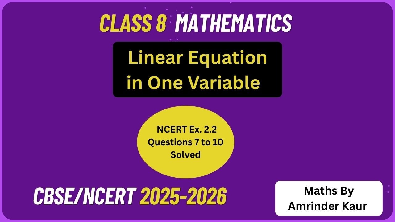 Class 8 Maths Ex 2.2 Q7 toQ10 | Linear Equations in One Variable | एक चर वाले रैखिक समीकरण|NCERTCBSE