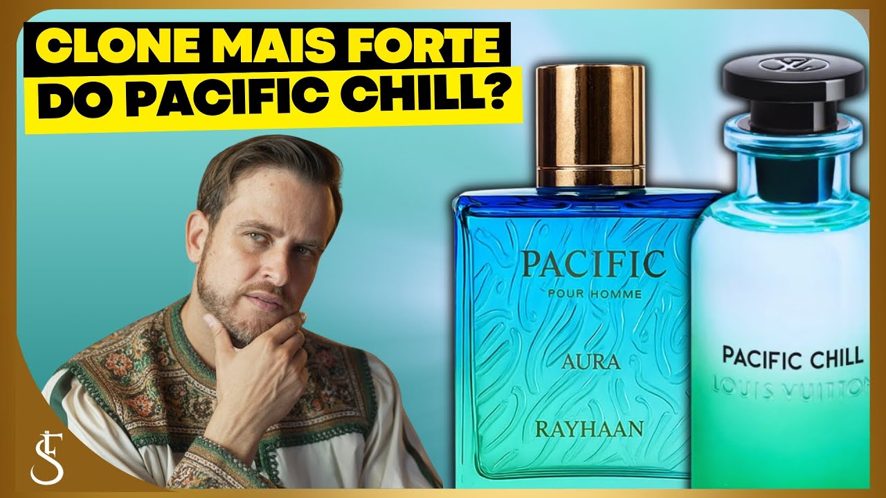 O Clone mais FORTE do PACIFIC CHILL? RAYHAAN PACIFIC AURA agora no BRASIL | RESENHA COMPLETA