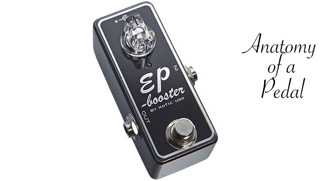 Anatomy of a Pedal: Xotic Ep Booster + Eq Dip Switch Test