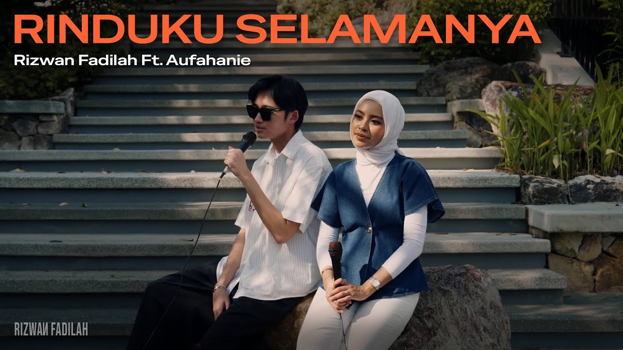Rinduku Selamanya - Rizwan Fadilah ft Aufahanie