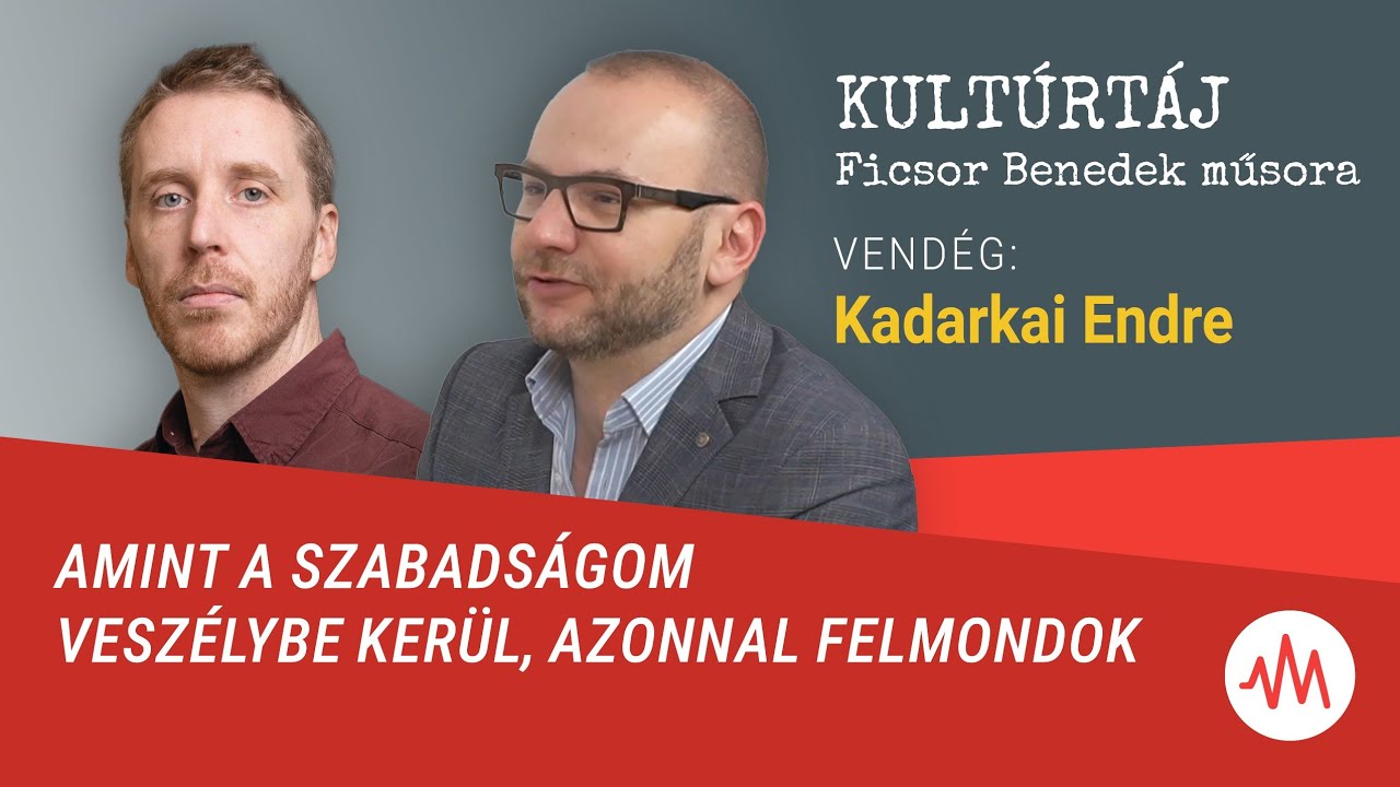 Kadarkai Endre: Amint a szabadságom veszélybe kerül, azonnal felmondok – Kultúrtáj