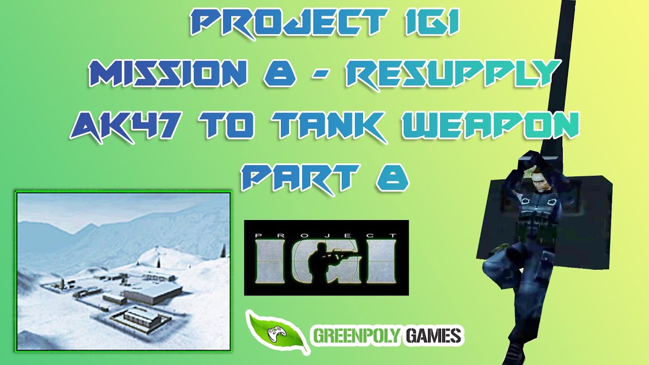 Project IGI Resupply Mission 8 | igi weapon mod Ak47 to acp ( Tank ) Gameplay Part 8