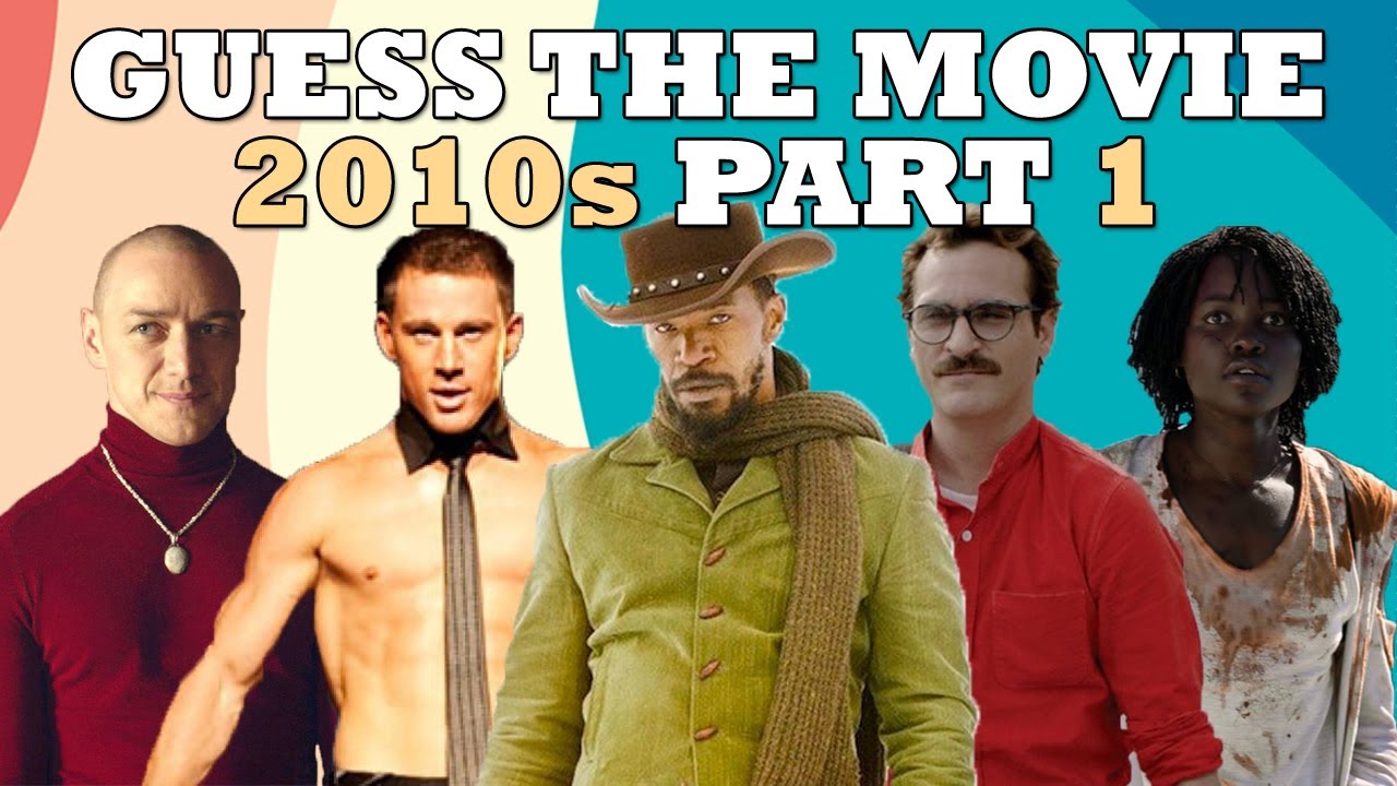 Guess The Movie The 2010s Part 1