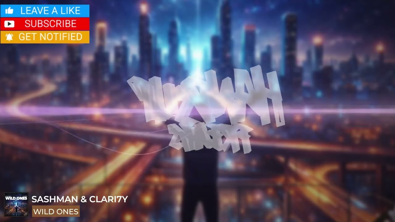 SashMan & CLARI7Y - Wild Ones