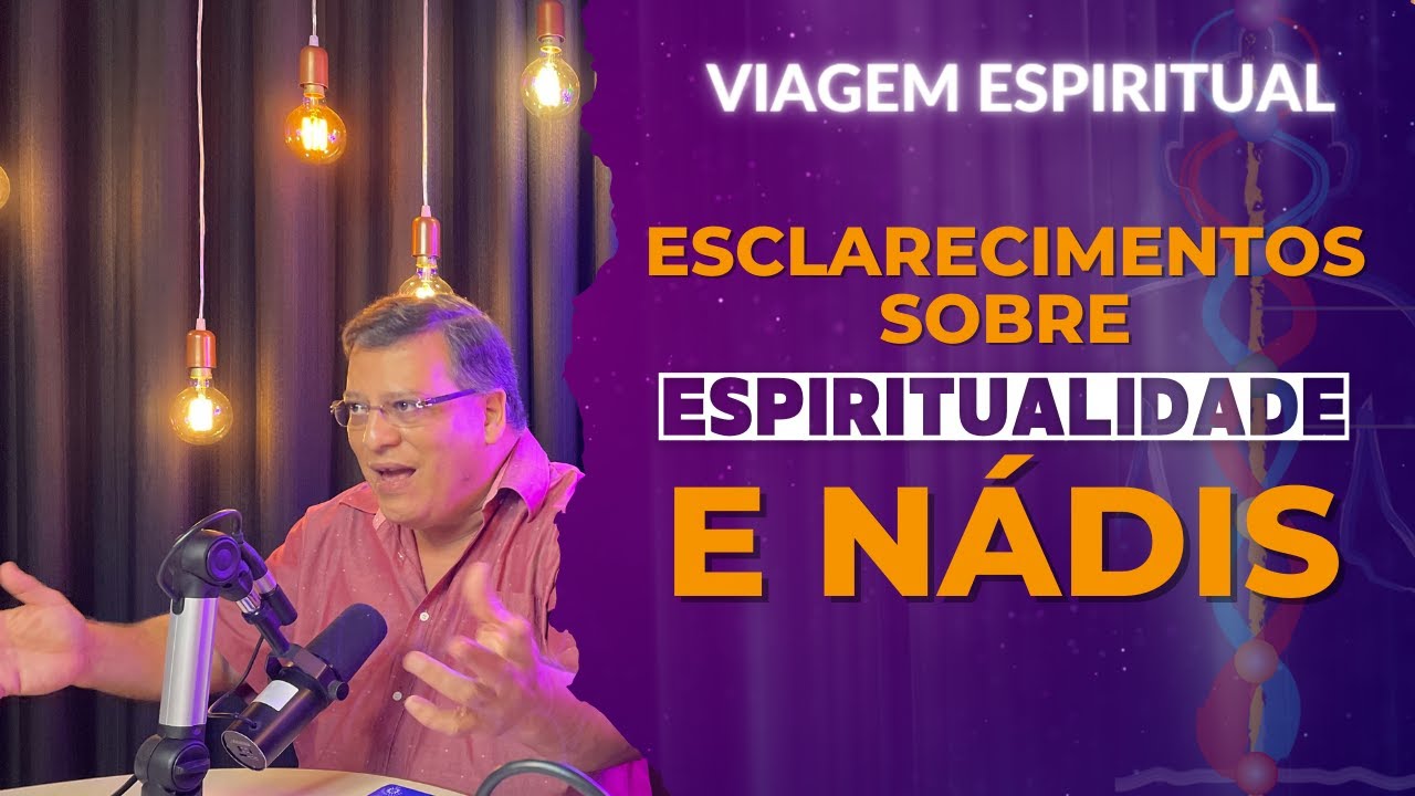 Esclarecimentos Sobre Espiritualidade e Nádis