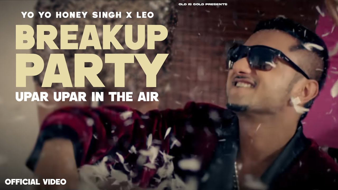 Breakup Party ( Upar Upar In The Air ) || Yo Yo Honey Singh x Leo || New Song 2025