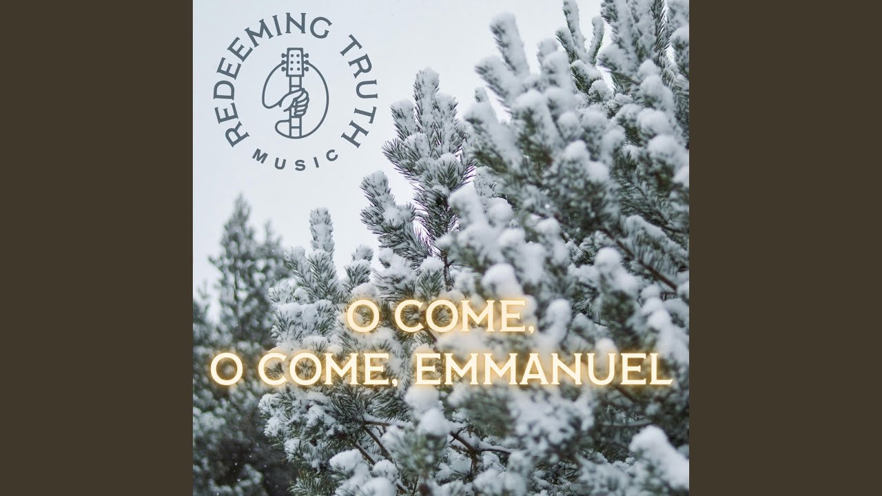 O Come, O Come, Emmanuel