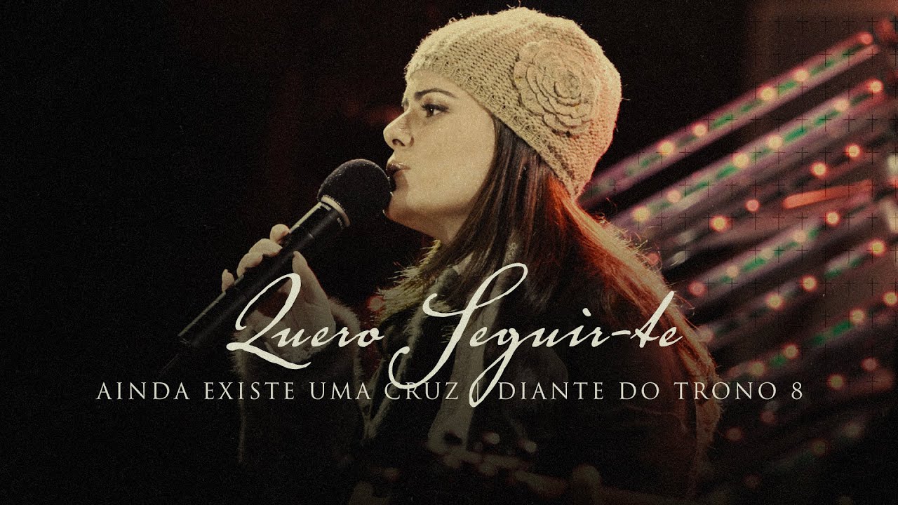 Quero Seguir-te | DVD Ainda Existe Uma Cruz | Diante do Trono