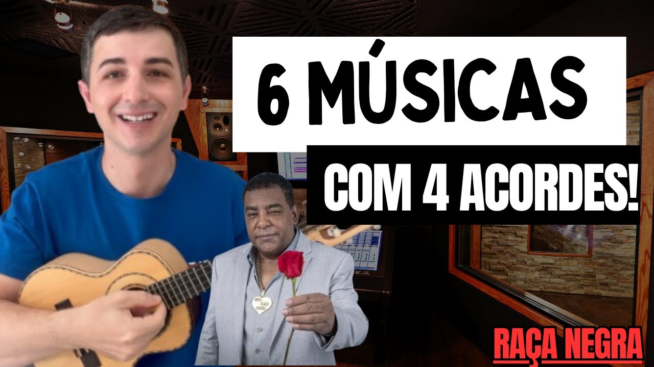 APRENDA 6 MÚSICAS DO RAÇA NEGRA COM 4 ACORDES