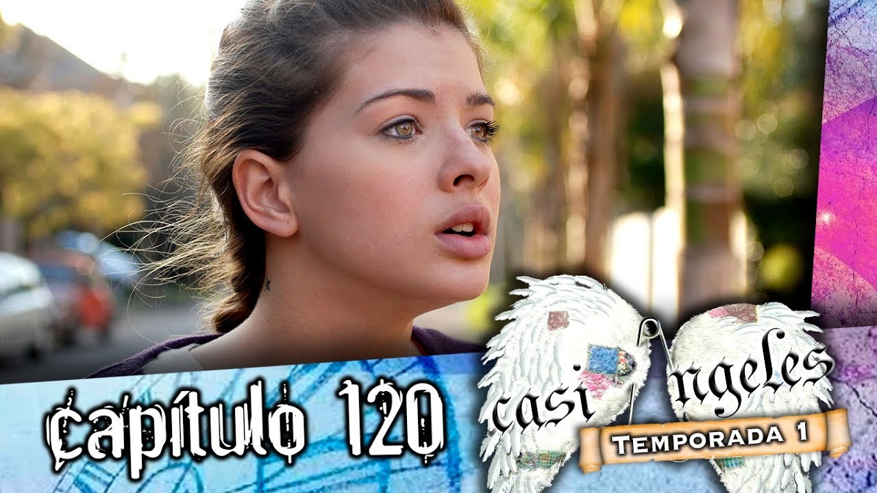 Casi Angeles Capitulo 120 Temporada 1