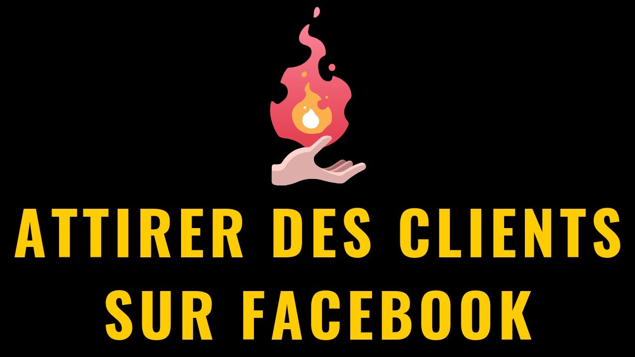 ATTIRER DES CLIENTS GRATUITEMENT SUR FACEBOOK (Le Syst&egrave;me Ultime)