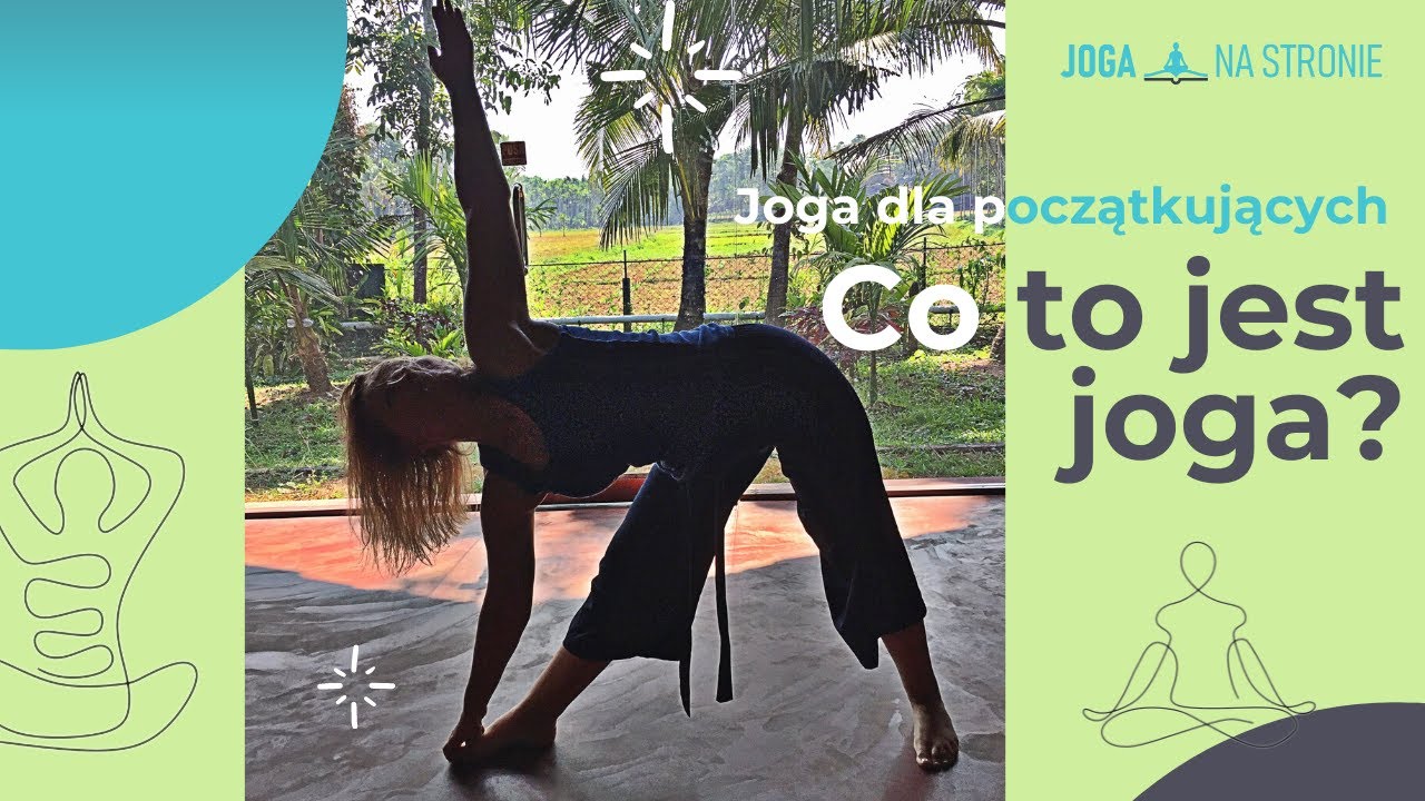 Co to jest JOGA? Joga dla początkujących