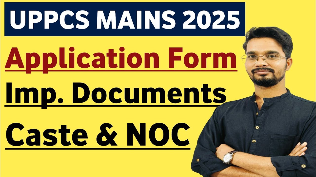 UPPCS MAINS 2025 Application Form Open || Imp. Documents || NOC || Caste Certificate || Sharad Sir