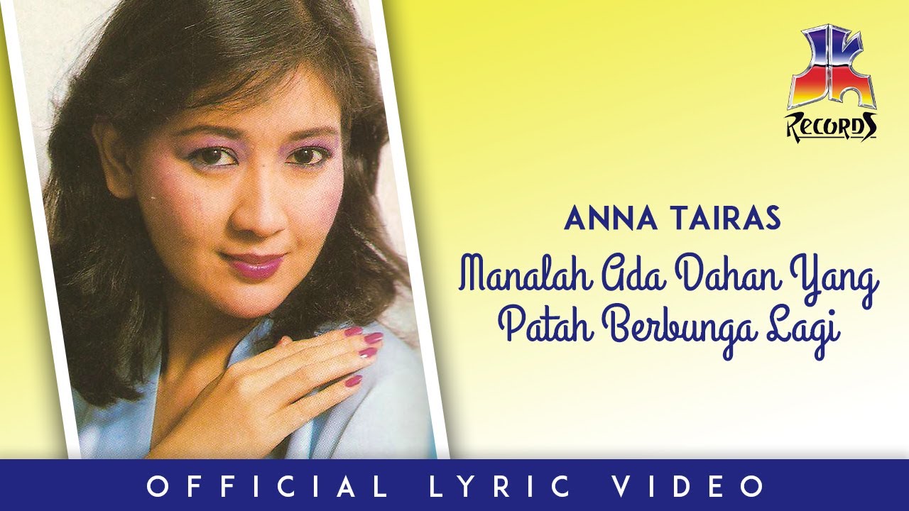 Anna Tairas - Manalah Ada Dahan Yang Patah Berbunga Lagi (Official Lyric Video)