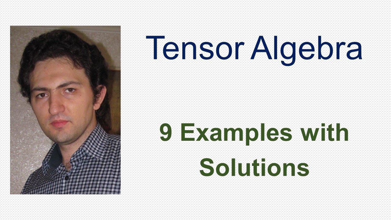 Tensor Algebra: 9 Examples with Solutions