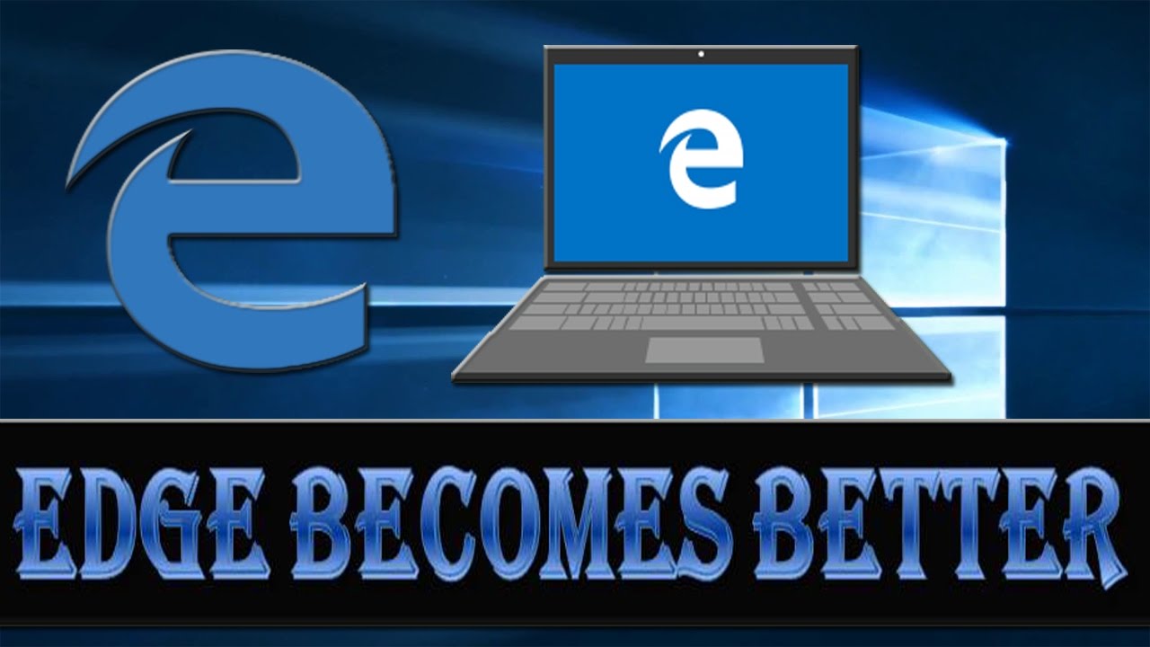 Microsoft Edge Browser Features for Windows 10.