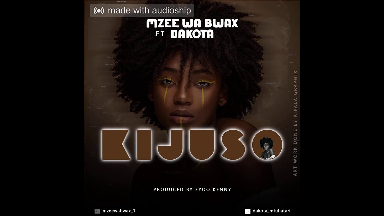 Mzee Wa Bwax X Dakota - Kijuso