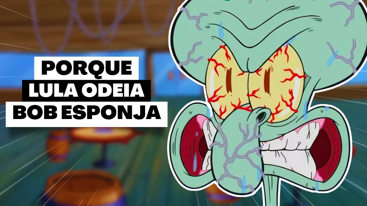 Por Que o Lula Molusco ODEIA tanto BOB ESPONJA?