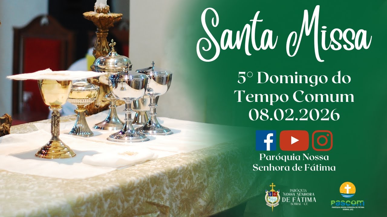 Santa Missa | 5º Domingo do Tempo Comum  | 08/02/2026 | 19H