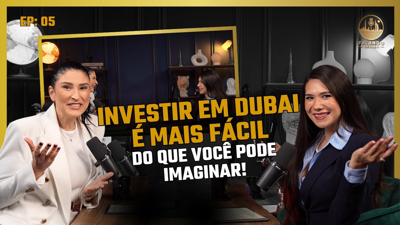 Falando em Dubai Ep 05 - O que ainda não te contaram sobre o imobiliário de Dubai?
