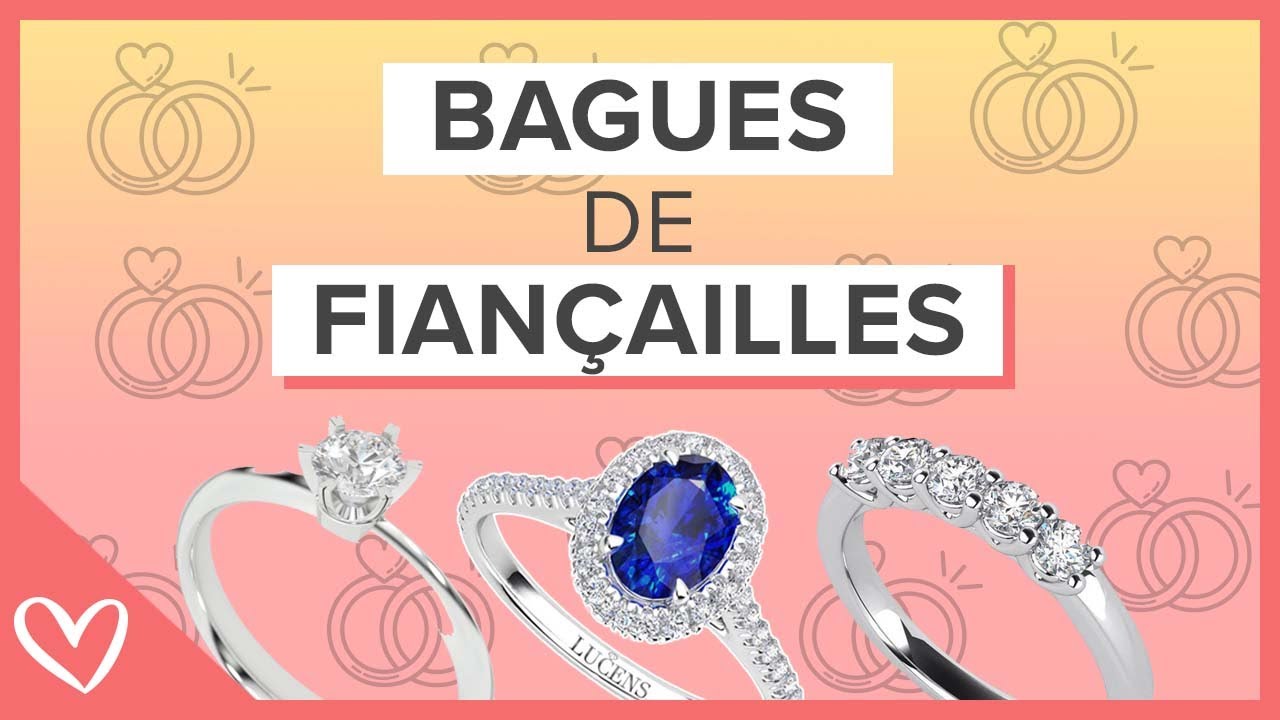 Les diff&eacute;rents types de BAGUES DE FIAN&Ccedil;AILLES et leur signification