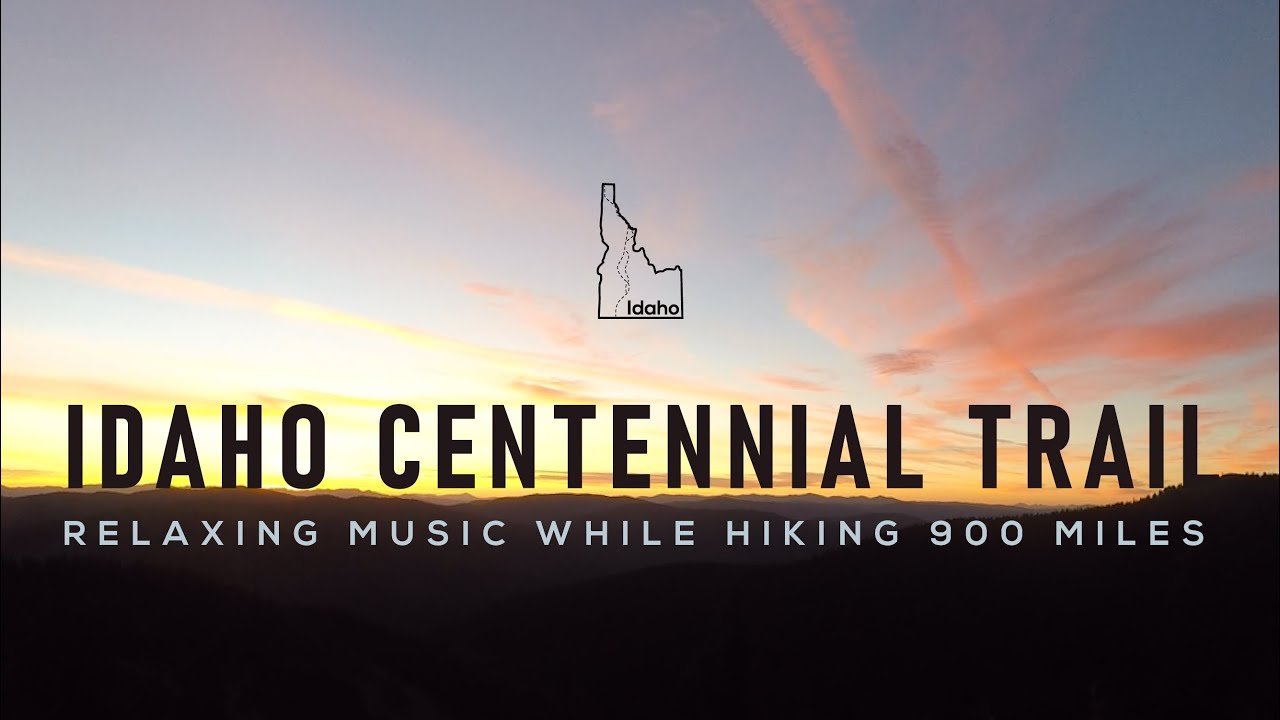 Idaho Centennial Trail - All 900 Miles to Relaxing Music | Study | Listen | Sleep