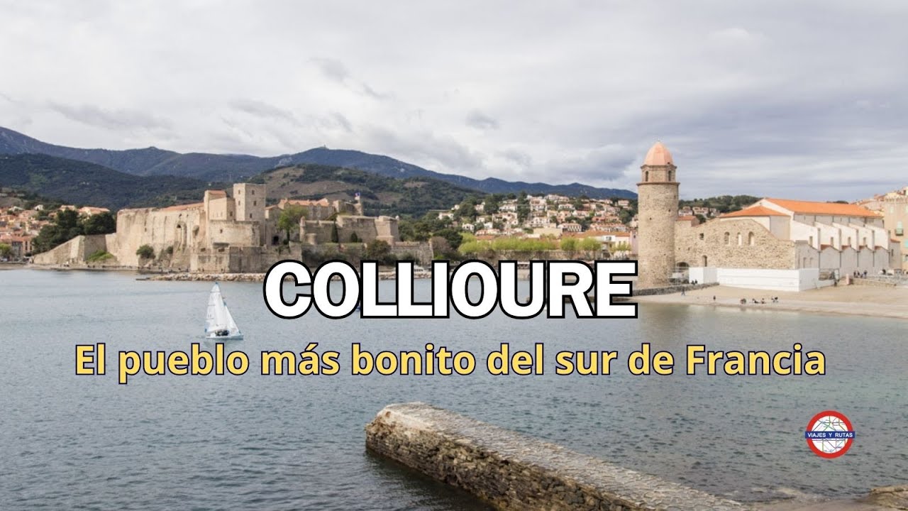 Qu&eacute; ver en Collioure | El pueblo m&aacute;s bonito del sur de Francia