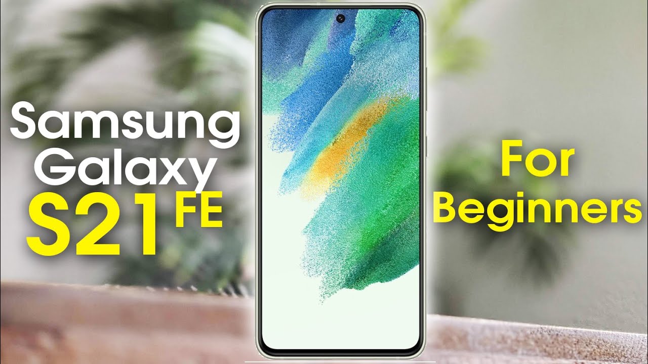 Samsung Galaxy S21 FE for Beginners (Learn the Basics in Minutes)