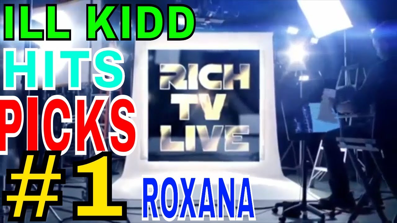 RICH TV LIVE #1 PICKS & HITS  - ILL KIDD - ROXANA 🔥