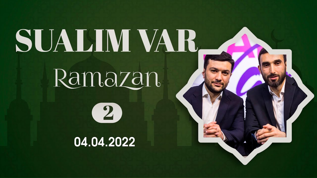 Sualım Var (Ramazan) -2 (04.04.2022)