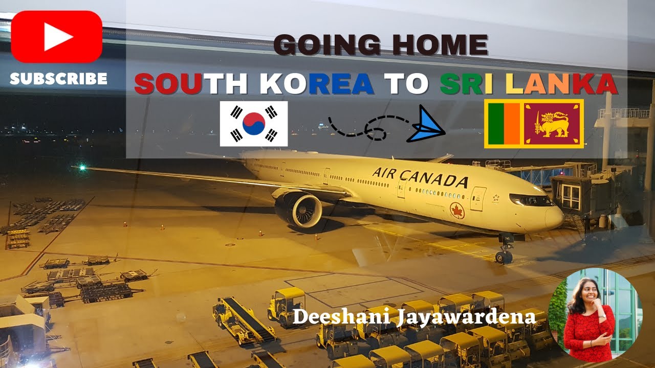 Going home from South Korea Incheon Airport to Sri Lanka Bandaranayke International Airport
