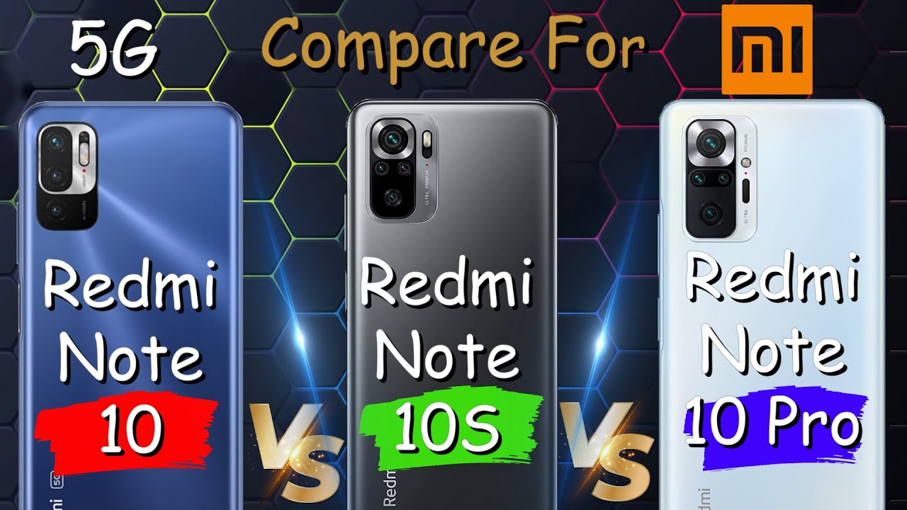 Xiaomi Redmi Note 10 VS Redmi Note 10S VS Redmi Note 10 Pro Full - Specs Comparison