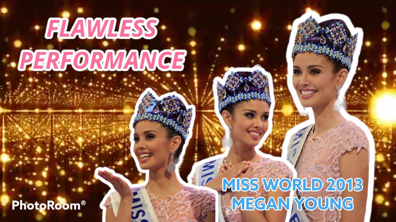 MISS WORLD 2013 MEGAN YOUNG | FLAWLESS PERFORMANCE