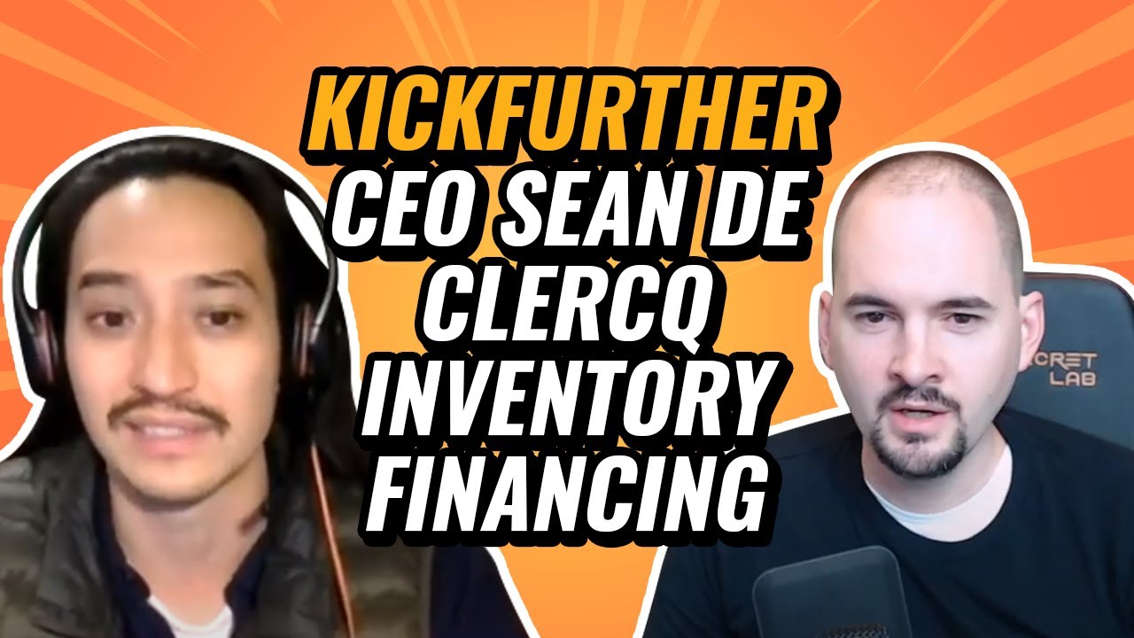 Kickfurther CEO Sean De Clercq Inventory Financing Podcast #91