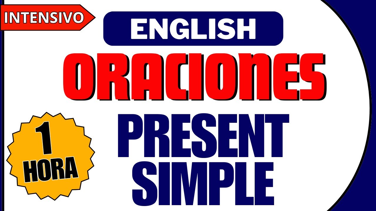 Oraciones Presente Simple  en Ingles  - Sentences Present Simple English