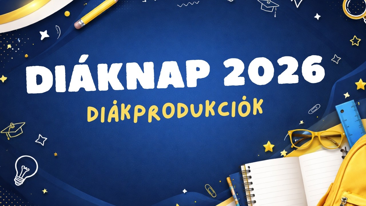 SZIG Diáknap 2026 - Diákprodukciók