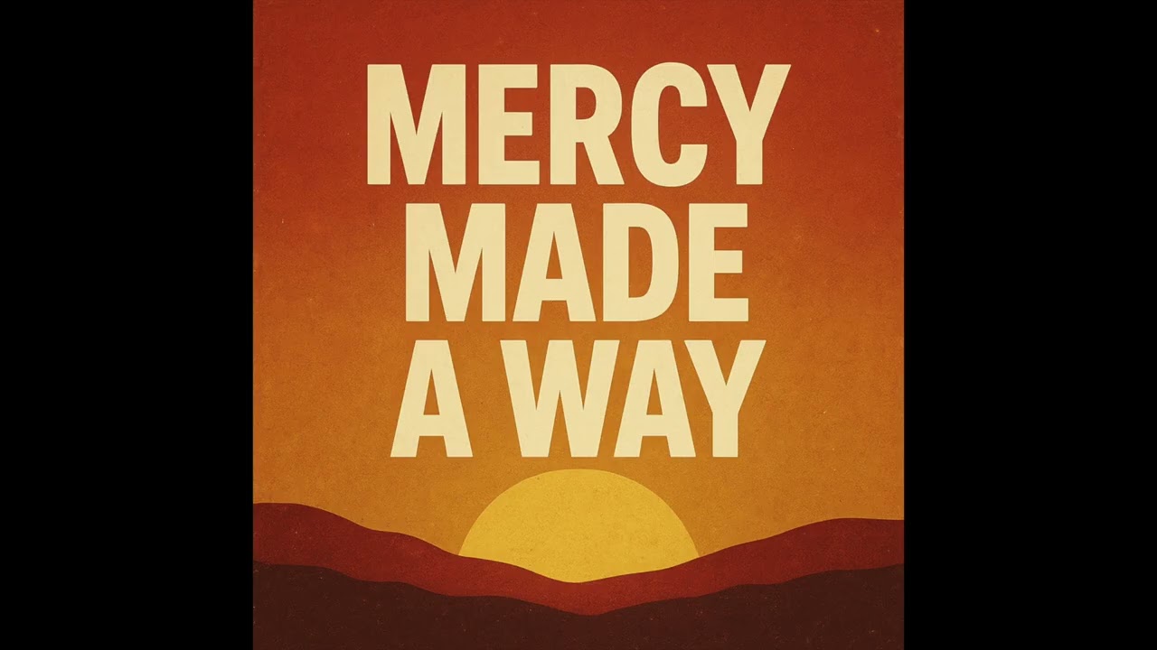 Mercy Made A Way