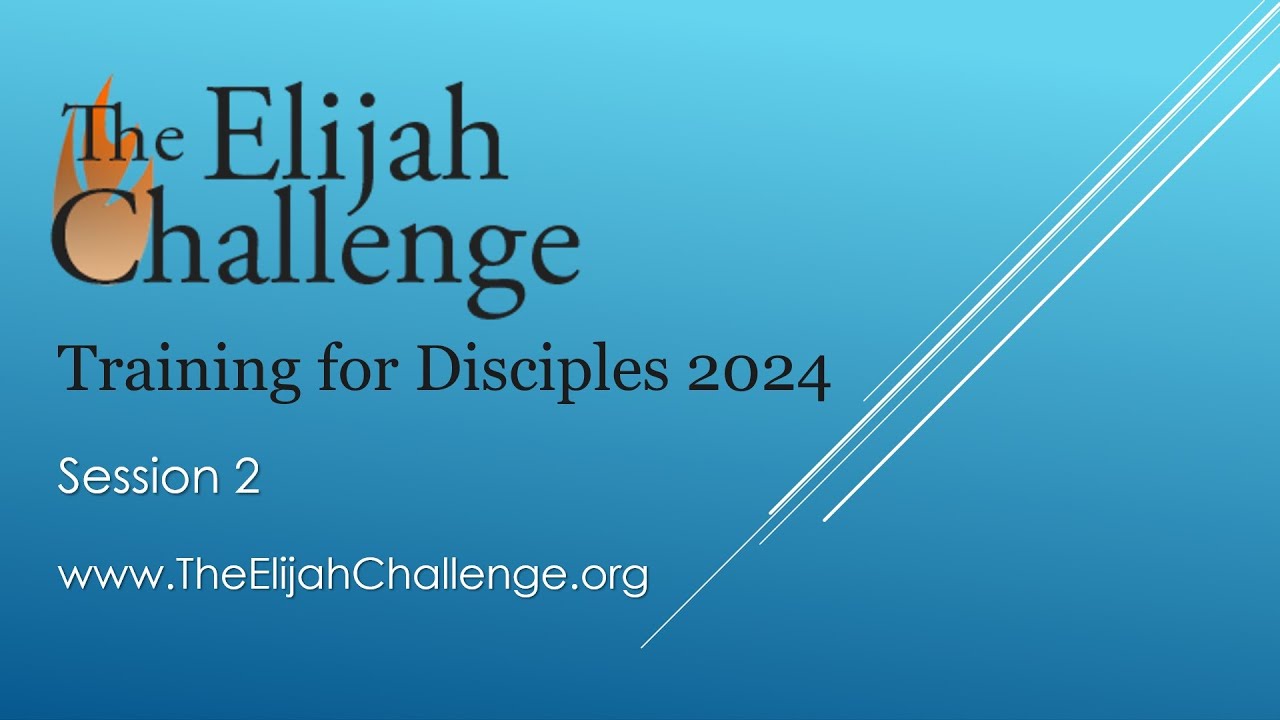 Session 2   The Elijah Challenge Training 2024