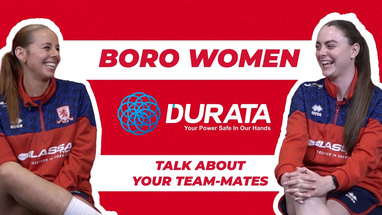 Talk About Your Teammates | Boro Women | Jane Harland and Sarah Burn