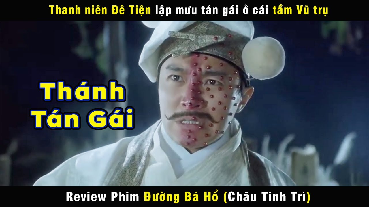 thánh tán gái - review phim Đường Bá Hổ Châu Tinh Trì