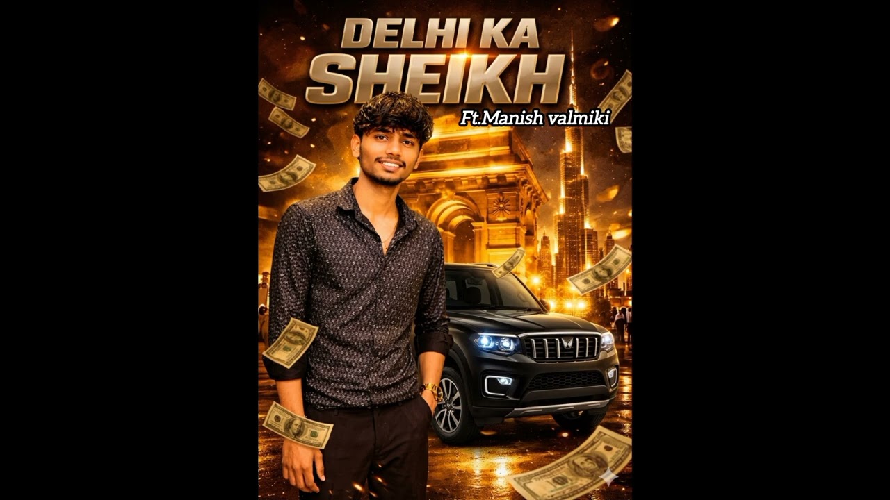 Delhi ka sheikh song (Manish valmiki) | new hindi rap 2026 | luxury vibes
