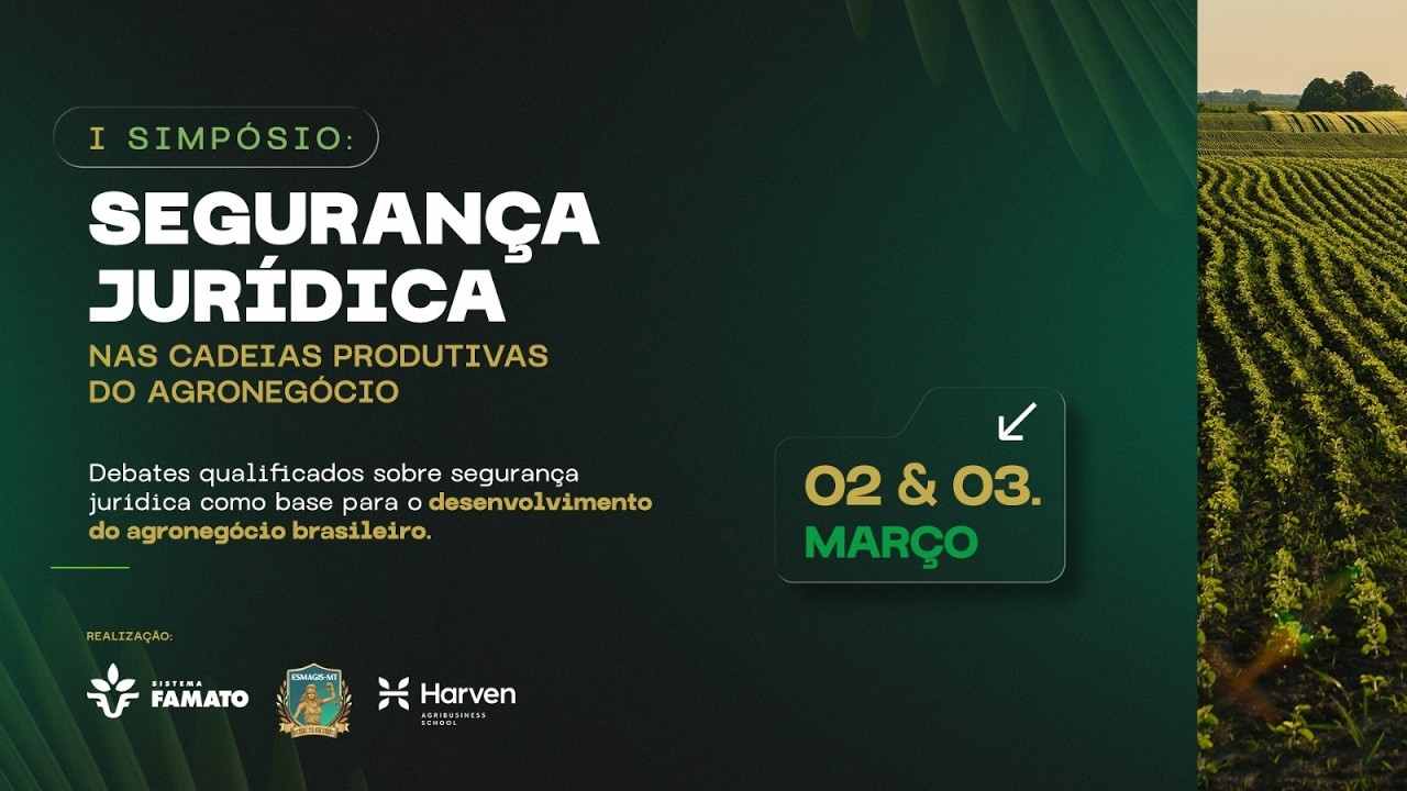 I Simpósio Segurança Jurídica e Cadeias Produtivas do Agronegócio 02/03/2025