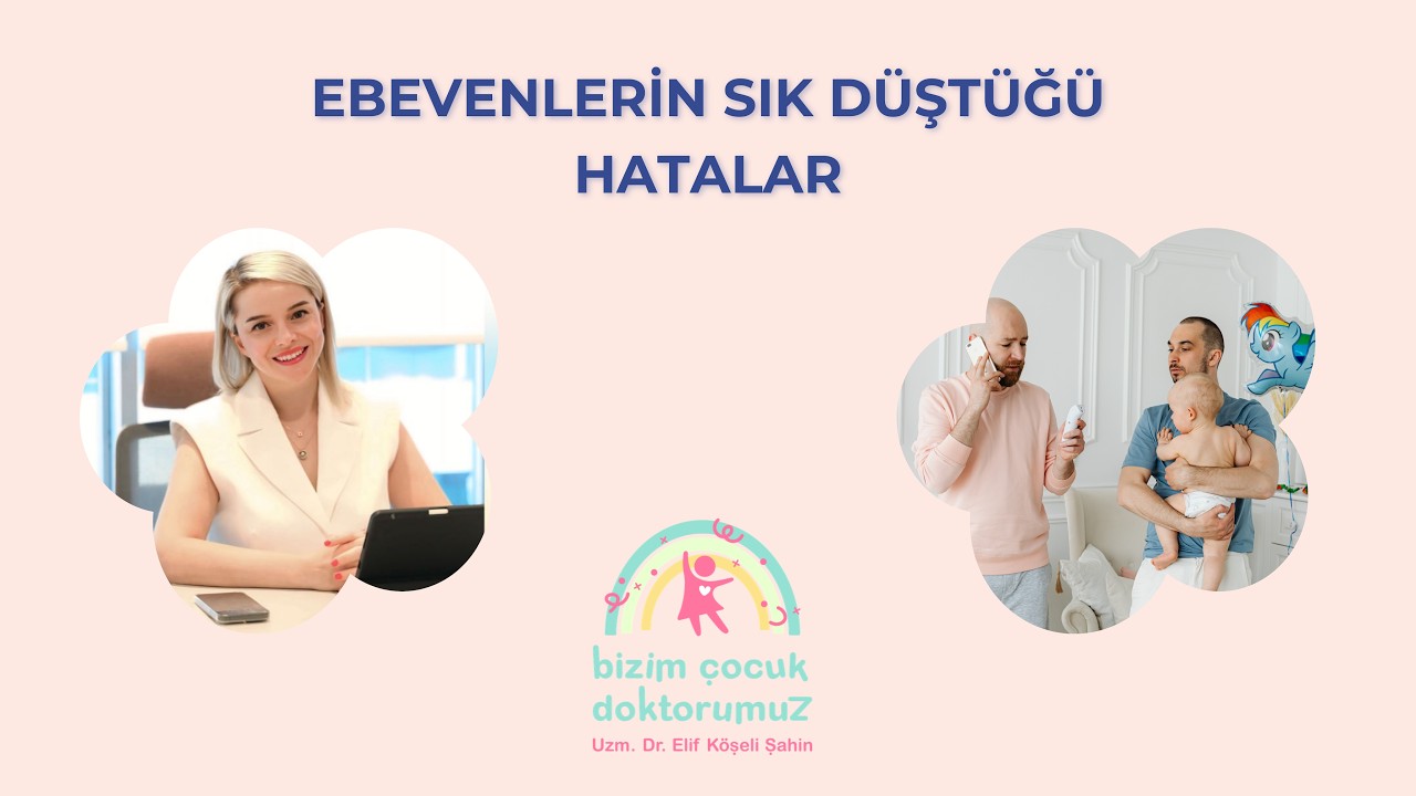 EBEVEYNLİKTE EN SIK DÜŞTÜĞÜMÜZ HATALAR