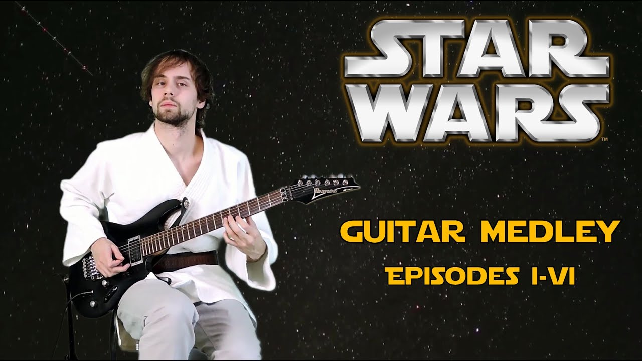 Star Wars - Guitar Medley (Episodes I-VI)