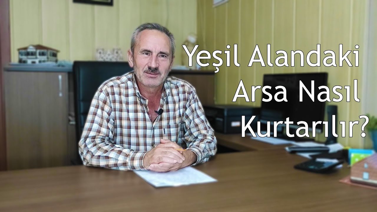 Yeşil Alandaki Arsa Nasıl Kurtarılır?