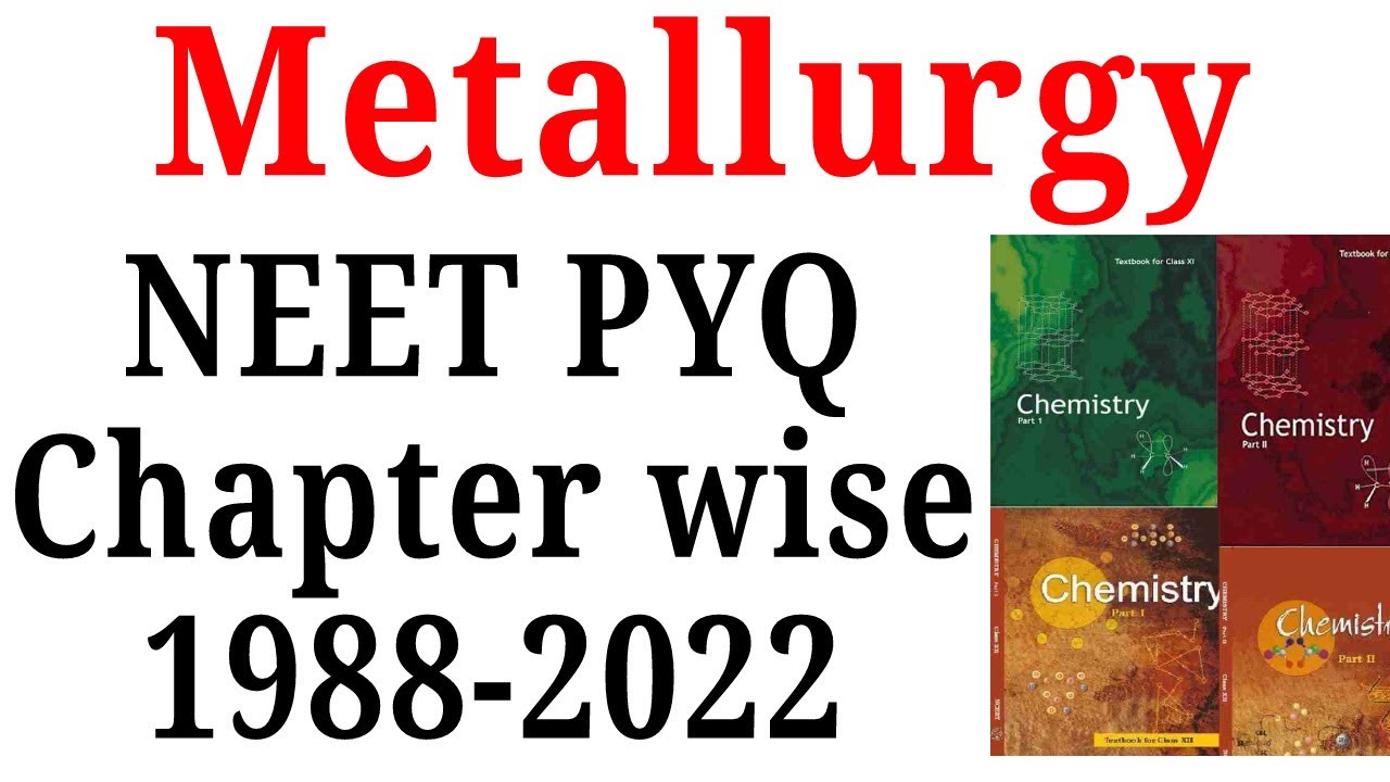 Metallurgy Class 12 ncert NEET pyq last 35 years