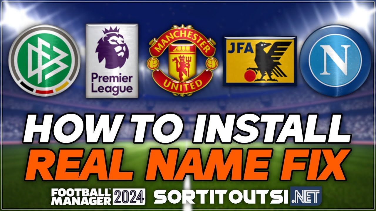 HOW TO INSTALL REAL NAME FIX FOR FM24 - Football Manager 2024 Licensing and Real Name Fix Tutorial