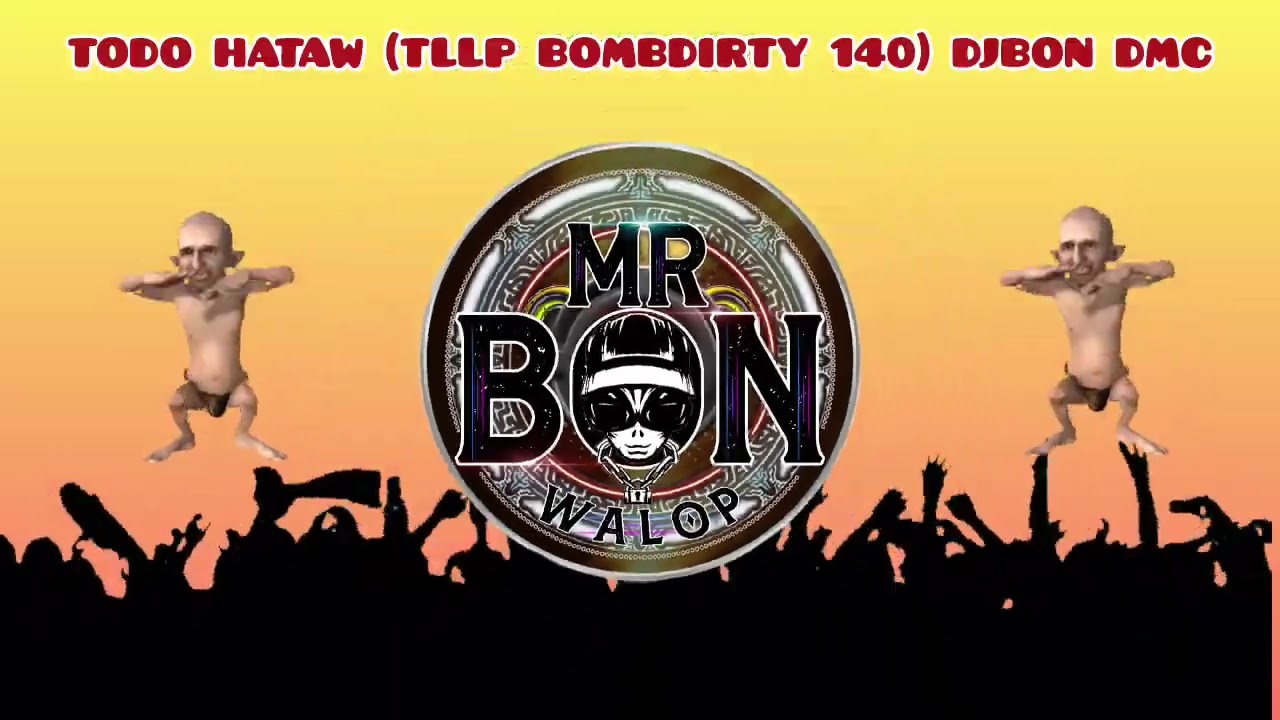 TODO HATAW  (TLLP BOMB DIRTY 140) DJBON DMC