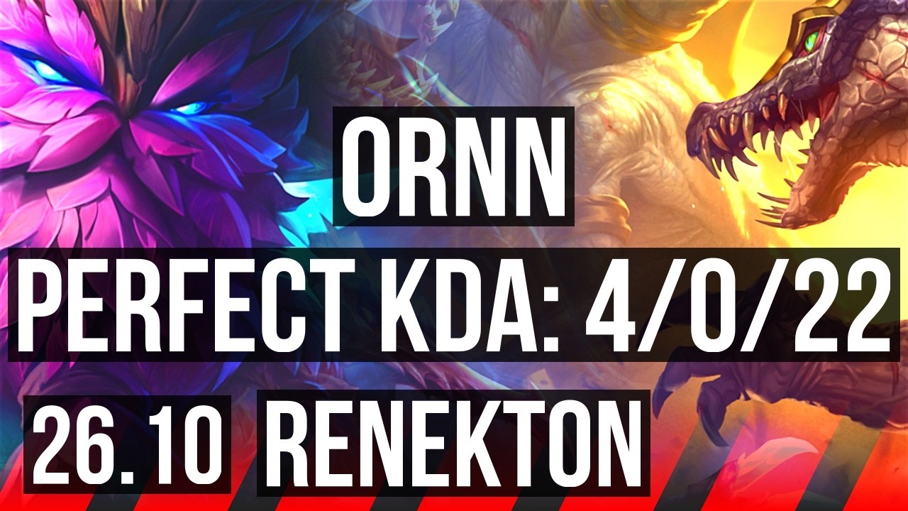 ORNN vs RENEKTON (TOP) | Perfect KDA: 4/0/22 | KR Master | 26.10