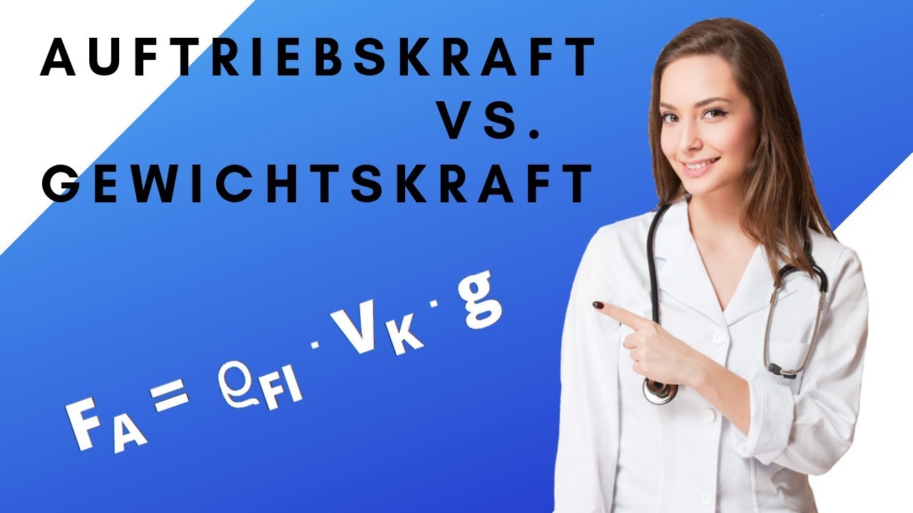 Auftriebskraft vs. Gewichtskraft | Physik für Mediziner